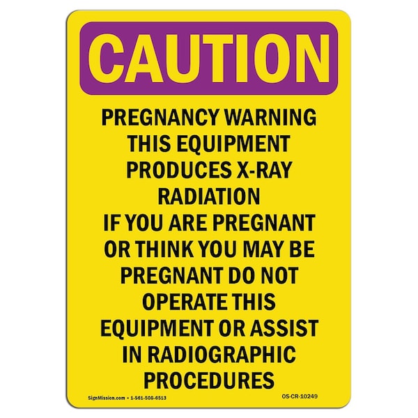 OSHA RADIATION Sign, Pregnancy Warning This Equipment, 18in X 12in Aluminum, 18" H, 12" W, Portrait